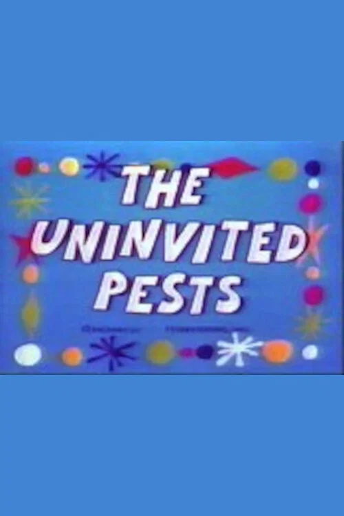 The Uninvited Pests постер