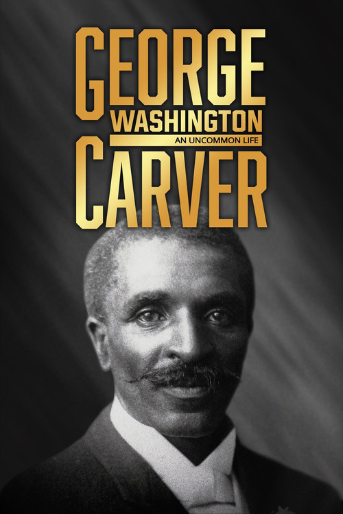 George Washington Carver: An Uncommon Life постер