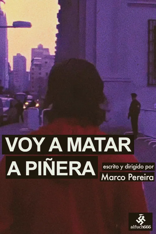 Voy a Matar a Piñera постер
