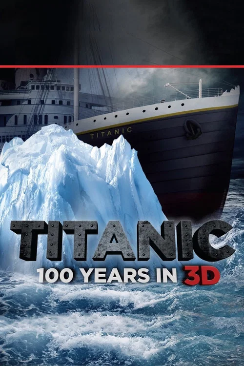 Titanic: 100 Years in 3D постер
