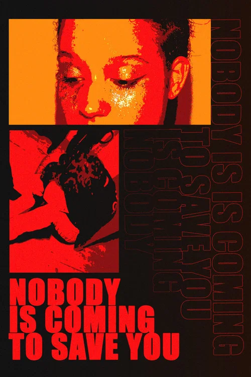 Nobody is coming to save you постер