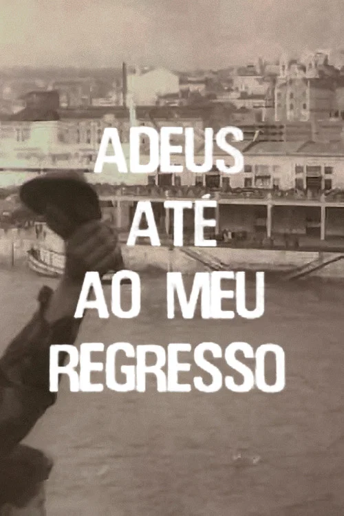 Adeus, Até ao Meu Regresso постер