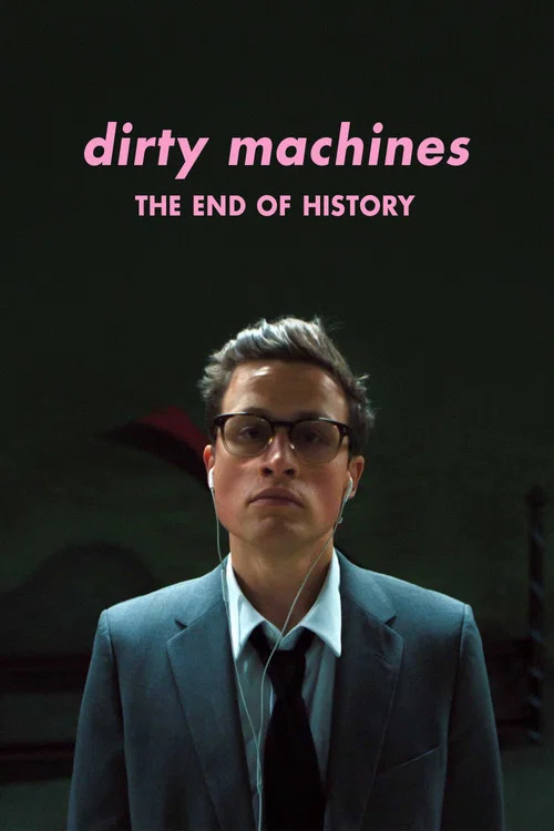 Dirty Machines: The End of History постер