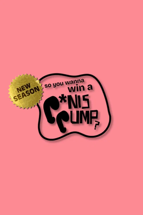 So You Wanna Win A Penis Pump постер