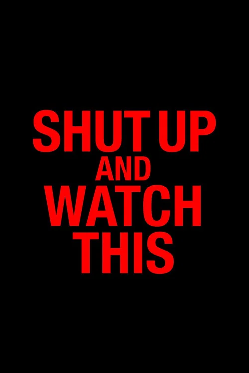 Shut Up and Watch This постер