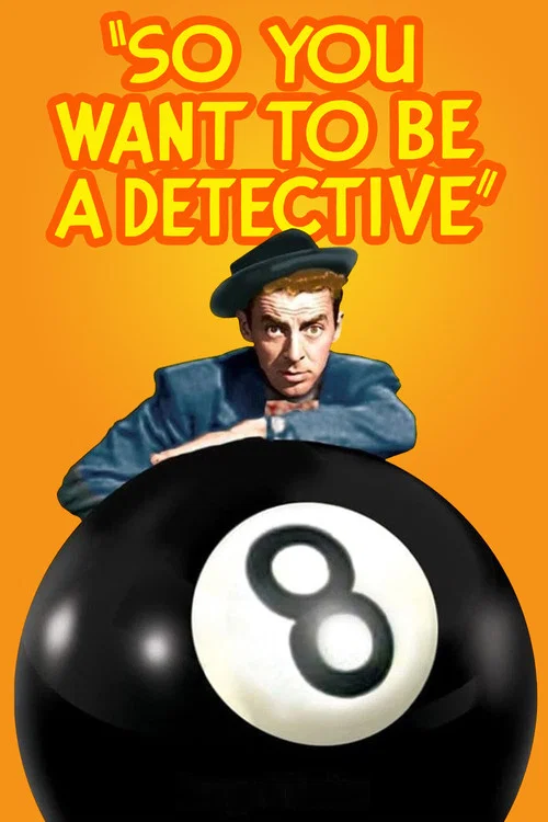 So You Want to Be a Detective постер