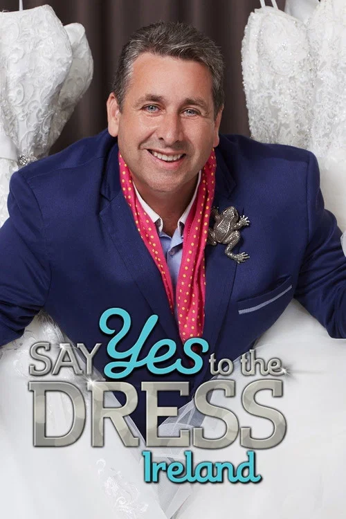 Say Yes To The Dress: Ireland постер