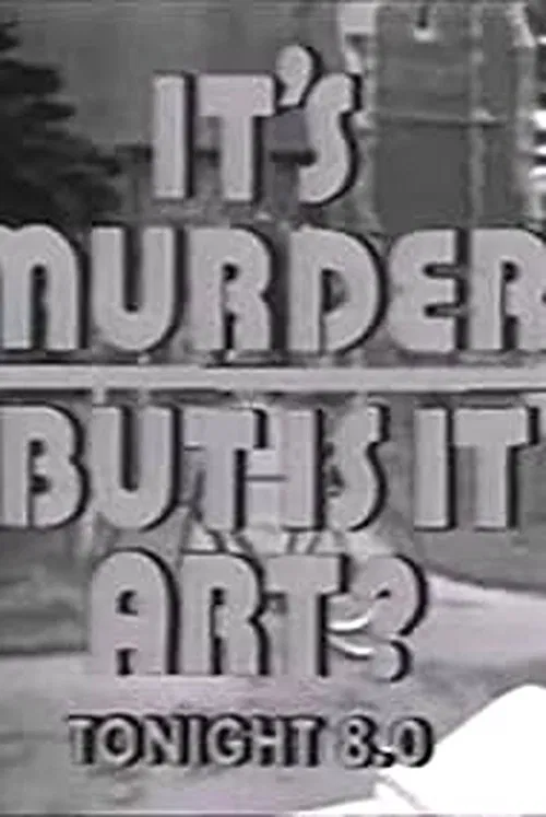 It's Murder. But Is It Art? постер