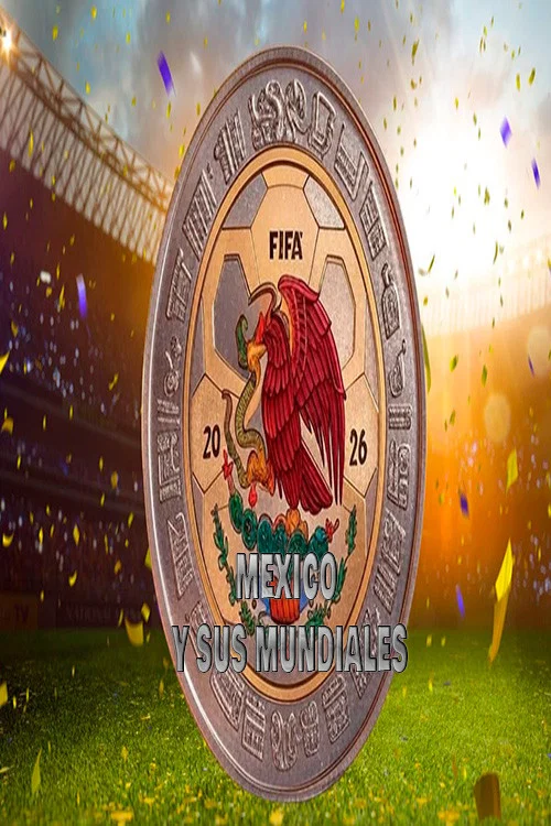 México y sus mundiales постер