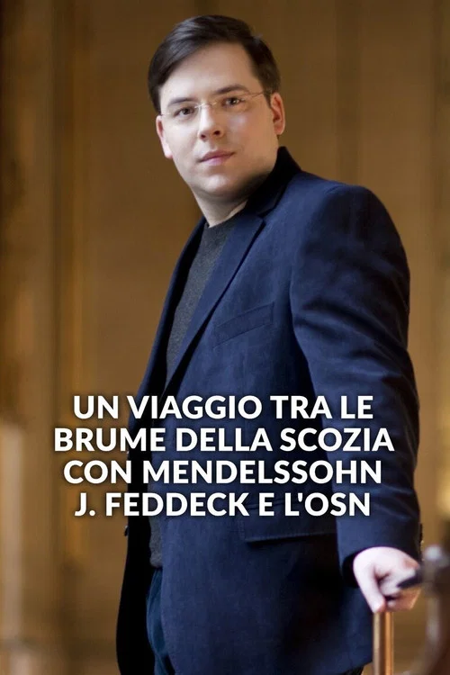 Un viaggio tra le brume della Scozia con Mendelssohn, J. Feddeck e l'OSN постер