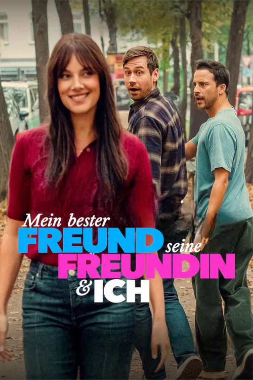 Mein bester Freund, seine Freundin und ich постер