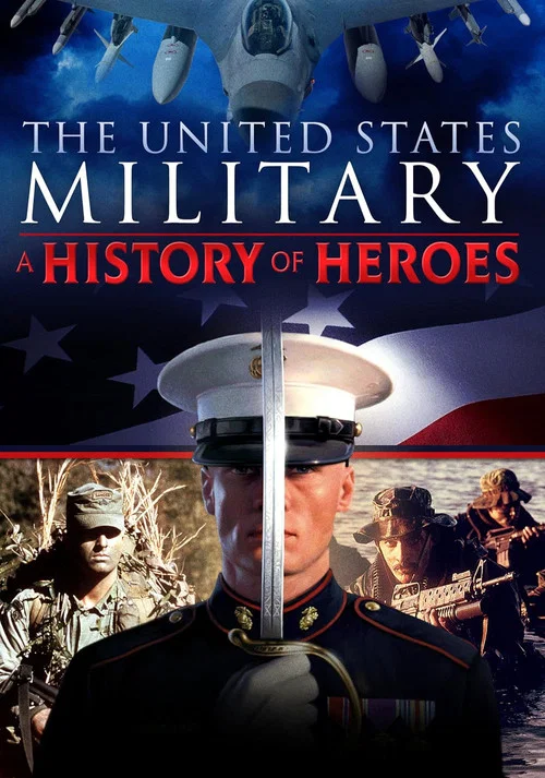 The United States Military: A History of Heroes постер