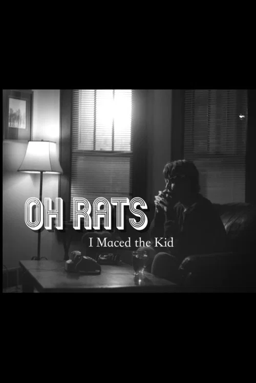 Oh Rats, I Maced the Kid постер