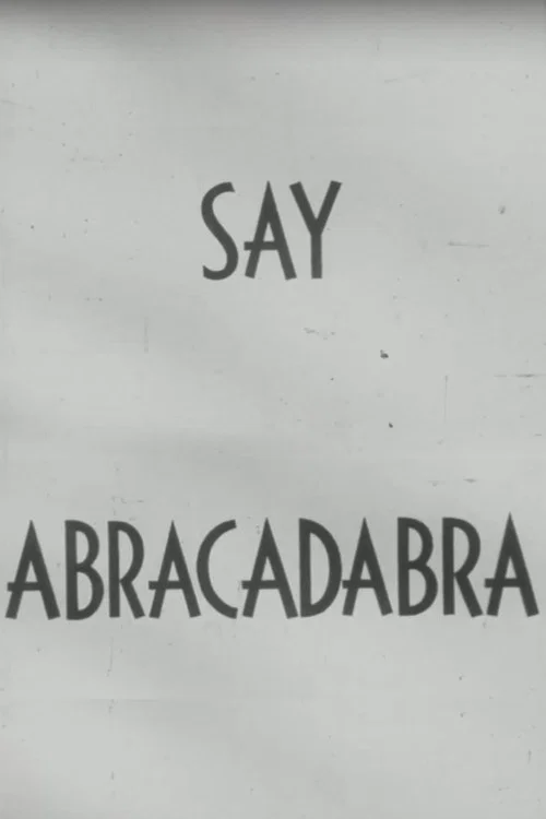 Say Abracadabra постер
