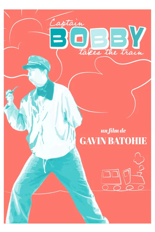 Captain Bobby Takes the Train постер