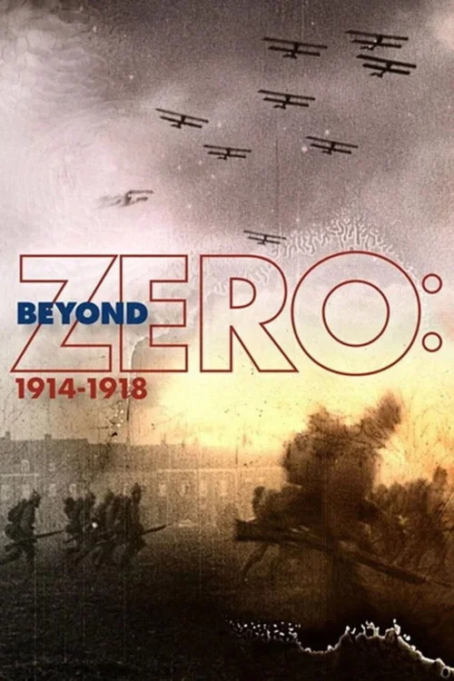 Beyond Zero: 1914-1918 постер