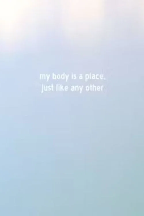 My Body Is a Place, Just Like Any Other постер