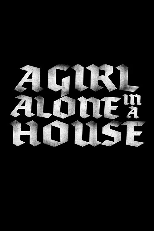 A Girl Alone in a House постер