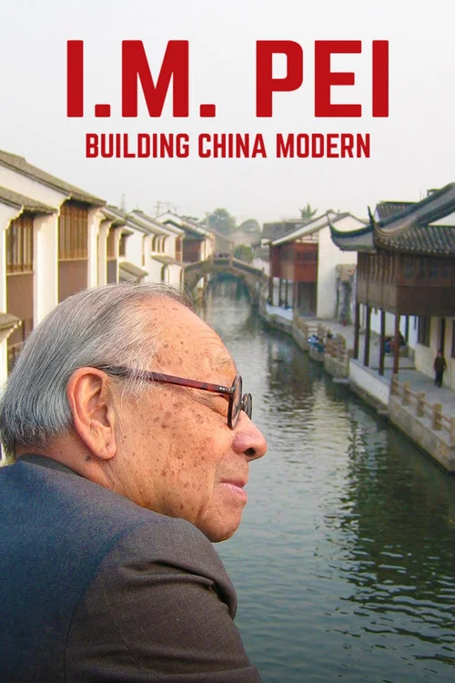 I.M. Pei: Building China Modern постер