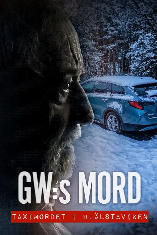 GW:s mord – Taximordet i Hjälstaviken постер