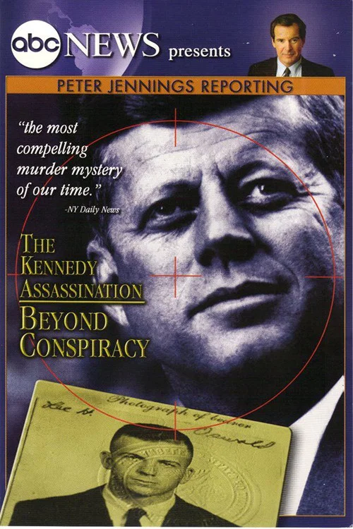 Peter Jennings Reporting: The Kennedy Assassination - Beyond Conspiracy постер