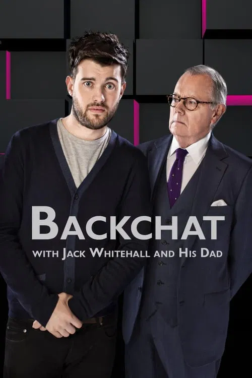 Backchat with Jack Whitehall and His Dad постер