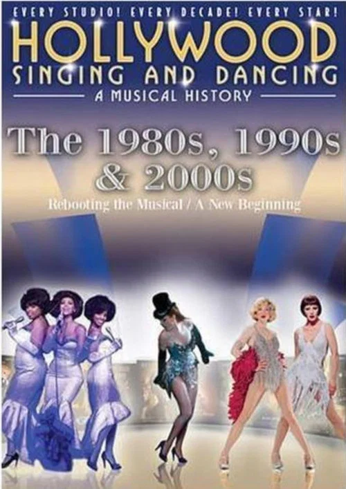 Hollywood Singing & Dancing: A Musical History - 1980s, 1990s and 2000s постер