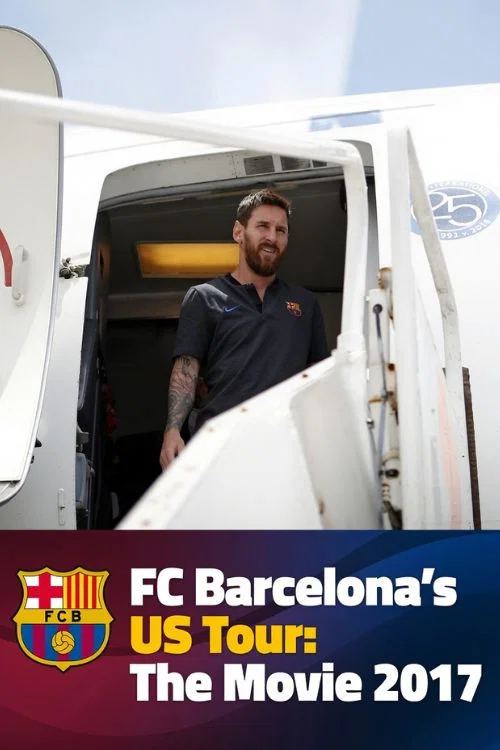 FC Barcelona's US Tour 2017: The Movie постер