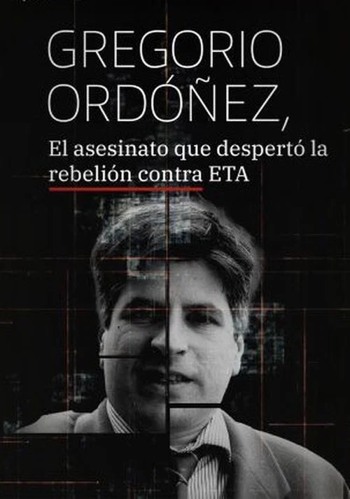 Gregorio Ordóñez, el asesinato que despertó la rebelión contra ETA постер
