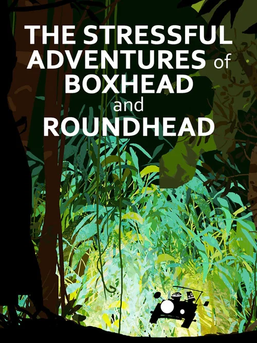 The Stressful Adventures of Boxhead & Roundhead постер