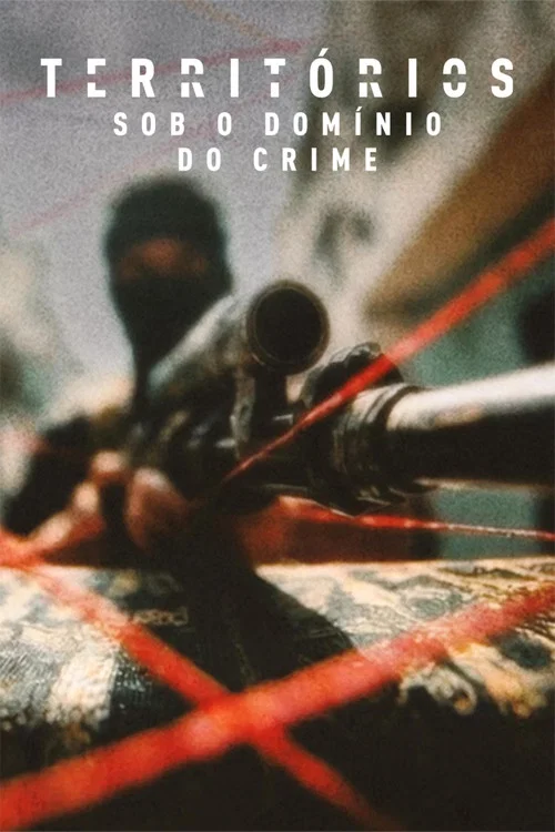 Territórios - Sob o Domínio do Crime постер