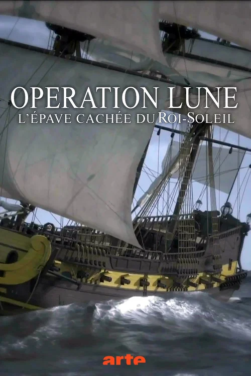 Opération Lune: L'épave cachée du Roi-Soleil постер
