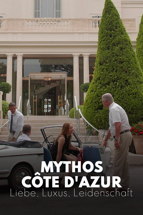 Mythos Côte d'Azur - Liebe, Luxus, Leidenschaft постер