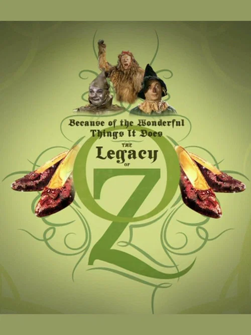 Because of the Wonderful Things It Does: The Legacy of Oz постер