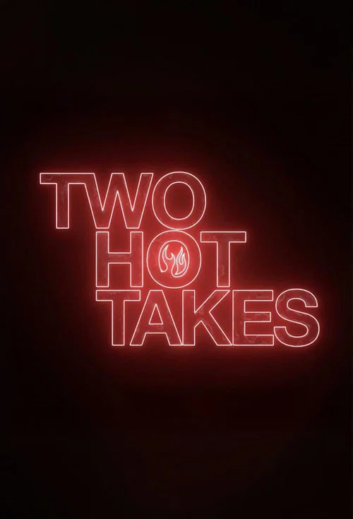 Two Hot Takes постер