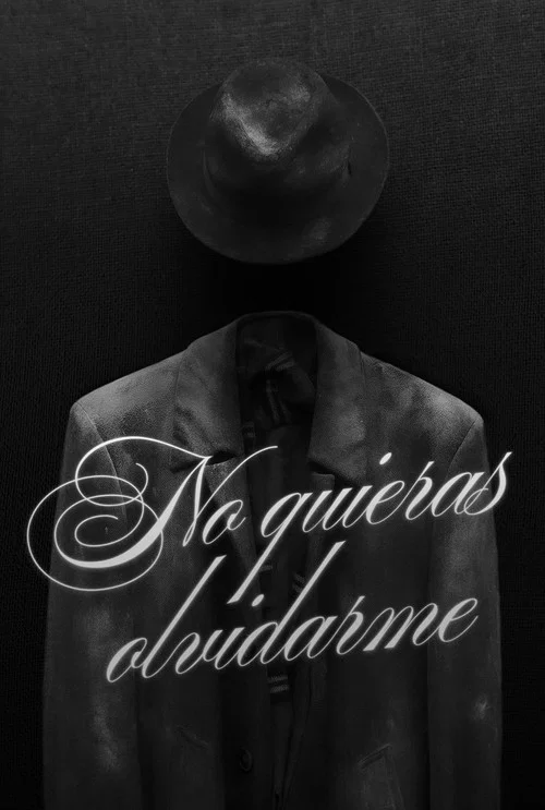 No quieras olvidarme постер