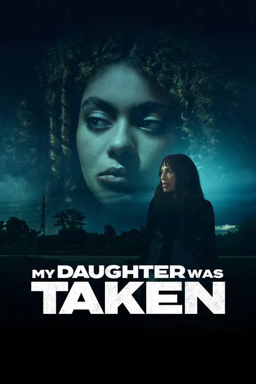 My Daughter Was Taken постер