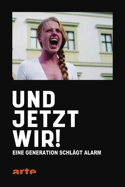 Und jetzt wir! - Eine Generation schlägt Alarm постер