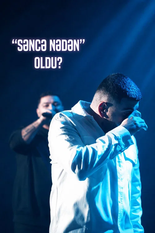 "Səncə Nədən" Necə Oldu? постер