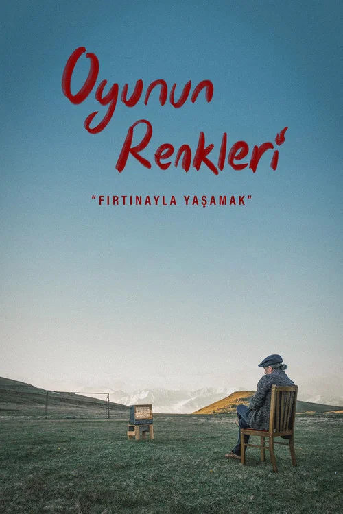 Oyunun Renkleri "Fırtınayla Yaşamak" постер