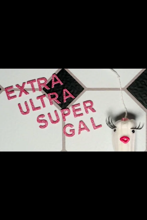 Extra Ultra Super Gal постер