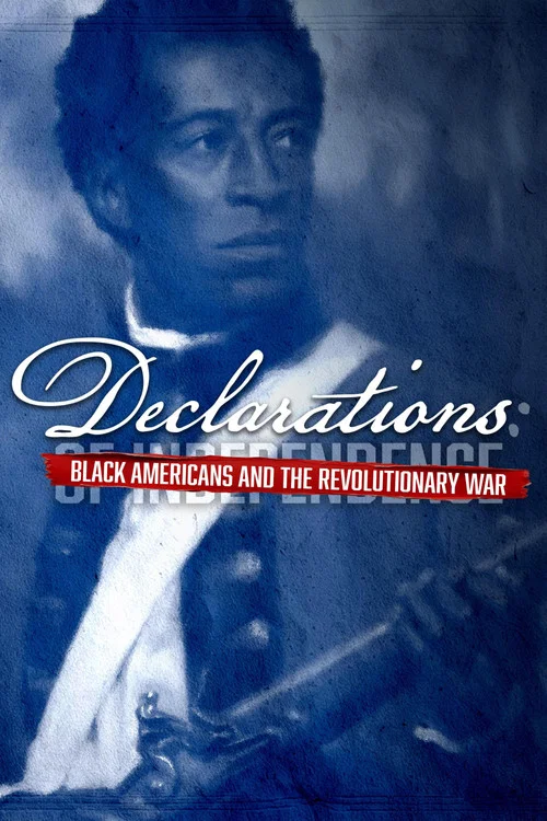 Declarations: Black Americans and the Revolutionary War постер