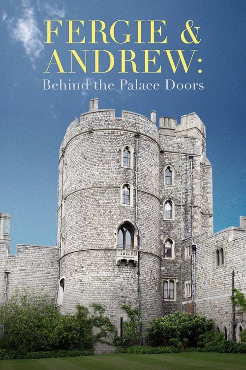 Fergie & Andrew: Behind the Palace Doors постер
