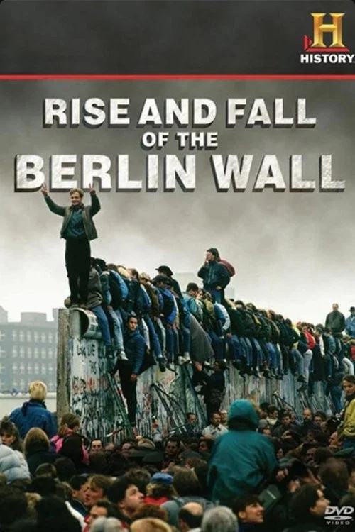 Rise and Fall of the Berlin Wall постер