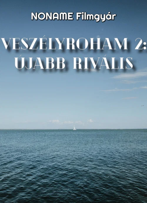Veszélyroham 2: Újabb Rivális постер