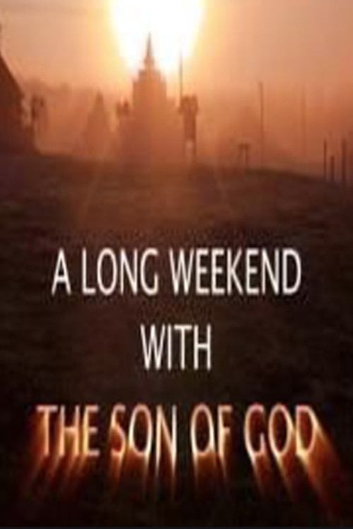 A Long Weekend with The Son of God постер