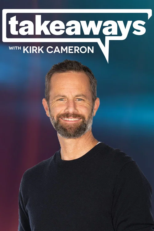 Takeaways with Kirk Cameron постер