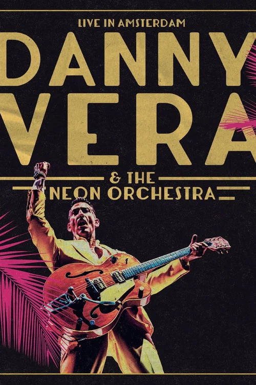 Danny Vera: Live in Amsterdam (ft. The Neon Orchestra) постер