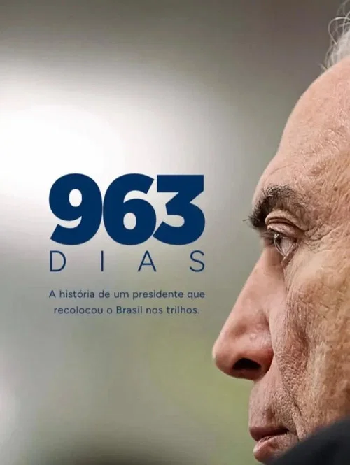 963 Dias: A História de um Presidente que Recolocou o Brasil nos Trilhos постер
