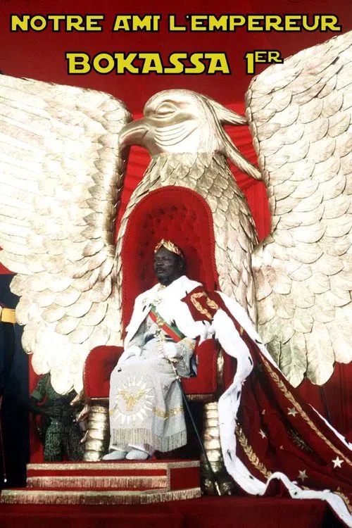 Notre ami l'empereur Bokassa Ier постер